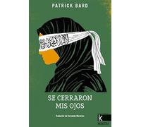 Se cerraron mis ojos (Narrativa K)