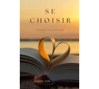 SE CHOISIR: Respirer de nouveau (LES ESSENTIELS AMBRE LYN)