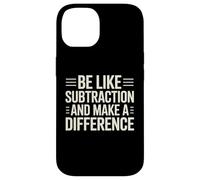 Sé como la resta y marca la diferencia Divertido profesor de matemáticas Carcasa para iPhone 14