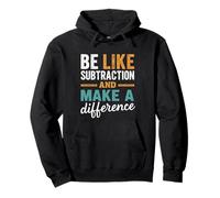 Sé como la resta y Marca la Diferencia Divertido Profesor de matemáticas Sudadera con Capucha