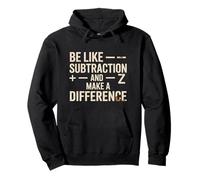 Sé como la resta y Marca la Diferencia Divertido Profesor de matemáticas Sudadera con Capucha