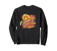 Sé como un Girasol, me mantendré Alto y encontraré la luz del Sol Sudadera