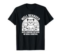 Se comportó Bien hasta Que Alguien me Molesta Mientras contaba Camiseta