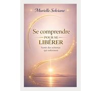Se comprendre pour se libérer