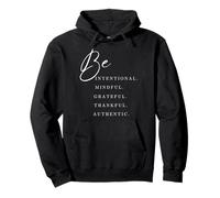 Sé Consciente, Consciente, Agradecido, auténtico... Sudadera con Capucha