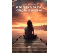 Sé De Qué Color Es El Cielo En El Infierno