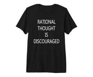 Se desalienta el Pensamiento Racional Camiseta Premium