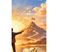 Se développer sans se mentir