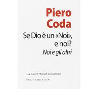 Se Dio è un «Noi», e noi? Noi e gli altri (Granelli. Filosofi lungo l'Oglio)