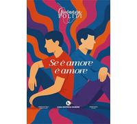 Se è amore è amore. L'omosessualità raccontata dai ragazzi, ai ragazzi (Percorsi)