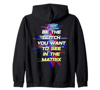 Sé el Glitch Que Quieres Ver en Matrix Sudadera con Capucha