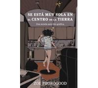 SE ESTA MUY SOLA EN EL CENTRO DE LA TIERRA (NOVELAS GRAFICAS)