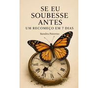 SE EU SOUBESSE ANTES: Um recomeço em 7 dias