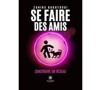 Se faire des amis: Construire un réseau