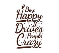 Sé feliz, eso vuelve loca a la gente, motivación, tipografía, cita, diseño. Pegatinas de pared de papel adhesivo 57.6x89.6cm Cultura del tatuaje Café