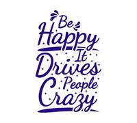 Sé feliz, eso vuelve loca a la gente, motivación, tipografía, cita, diseño. Pegatinas de pared de papel adhesivo 50.4x78.4cm No se cae Azul oscuro