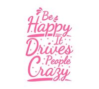 Sé feliz, eso vuelve loca a la gente, motivación, tipografía, cita, diseño. Pegatinas de pared de papel adhesivo 57.6x89.6cm Personalización personalizada Rosa