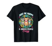 Sé Feliz, Hace Que la Gente se vuelva Loca, Gatito, Gato, Flores Camiseta