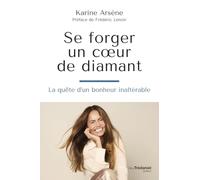 Se forger un coeur de diamant: La quête d'un bonheur inaltérable