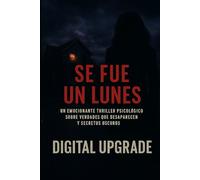 Se fue un lunes: Un emocionante thriller psicológico sobre verdades que desaparecen y secretos oscuros.