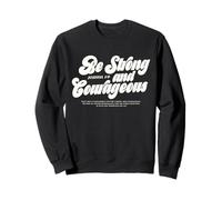 Sé Fuerte y Valiente versículo bíblico Cristiano Josué 1:9 Sudadera