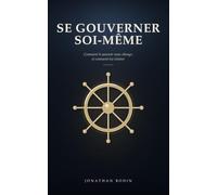 Se gouverner soi-même: Comment le pouvoir nous change et comment lui résister (Le gouvernail)