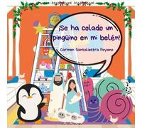 ¡Se ha colado un pingüino en mi belén! (Mundocolor de Rola Y Crol)