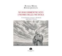 Se hai dimenticato i nomi delle nuvole. Un’introduzione al pensiero e alla filosofia degli Indiani d’America (Nativi americani)