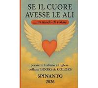 SE IL CUORE AVESSE LE ALI ...un modo di volare (Books & Colors)