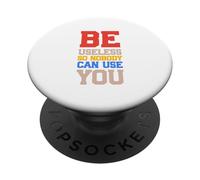 Sé inútil para Que Nadie Pueda Usarlo PopSockets PopGrip Adhesivo