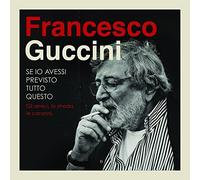 Se Io Avessi Previsto Tutto Questo La Strada Gli a by Francesco Guccini (2015-05-04)