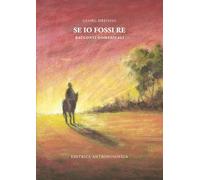Se io fossi re. Racconti domenicali
