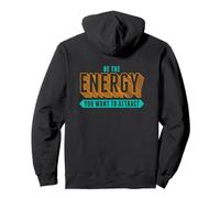 Sé la energía Que Quieres atraer atracción de Bienestar Sudadera con Capucha