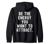 Sé la energía Que Quieres atraer la mentalidad Motivacional Sudadera con Capucha