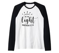 Sé la luz Cristiana Hombres y Mujeres Agradecidos Camiseta Manga Raglan