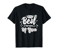Sé la Mejor versión de tu declaración Motivacional Positiva Camiseta