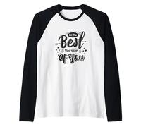 Sé la Mejor versión de tu declaración Motivacional Positiva Camiseta Manga Raglan