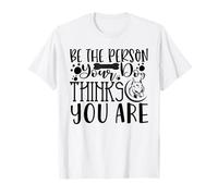 Sé la Persona Que tu Perro cree Que Eres recordatorio Diario Camiseta