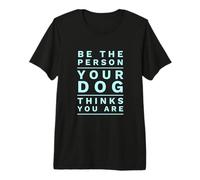 Sé la Persona Que tu Perro Piensa Que Eres Divertido Dog Mom & Dad Joke Camiseta Premium