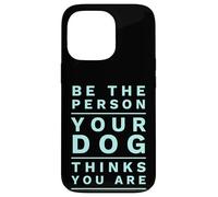 Sé la Persona Que tu Perro Piensa Que Eres Divertido Dog Mom & Dad Joke Carcasa para iPhone 13 Pro