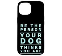 Sé la Persona Que tu Perro Piensa Que Eres Divertido Dog Mom & Dad Joke Carcasa para iPhone 15