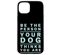 Sé la Persona Que tu Perro Piensa Que Eres Divertido Dog Mom & Dad Joke Carcasa para iPhone 15 Plus