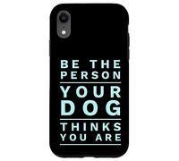 Sé la Persona Que tu Perro Piensa Que Eres Divertido Dog Mom & Dad Joke Carcasa para iPhone XR