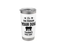 Sé la persona que tu perro piensa que eres Dog love cita divertida Vaso térmico de acero inoxidable de doble pared