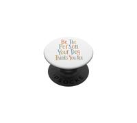 Sé la Persona Que tu Perro Piensa Que Eres para el Perro mamá y papá papá PopSockets PopGrip Adhesivo