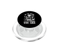 Sé la Persona Que tu Perro Piensa Que Eres un Amante de los Perros Divertido PopSockets PopGrip para MagSafe