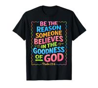 Sé la razón por la Que Alguien cree en la bondad de Dios Jesús Camiseta
