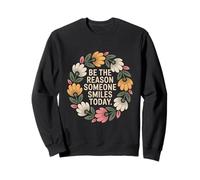 Sé la razón por la Que Alguien sonríe, amabilidad, Corona Floral Sudadera