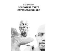 Se Le Opere Darte Potessero Parlare (ebook)