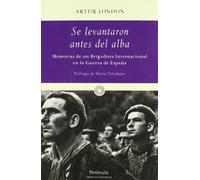 Se levantaron antes del alba...: Memorias de un Brigadista Internacional en la Guerra de España (IMPRESCINDIBLES)